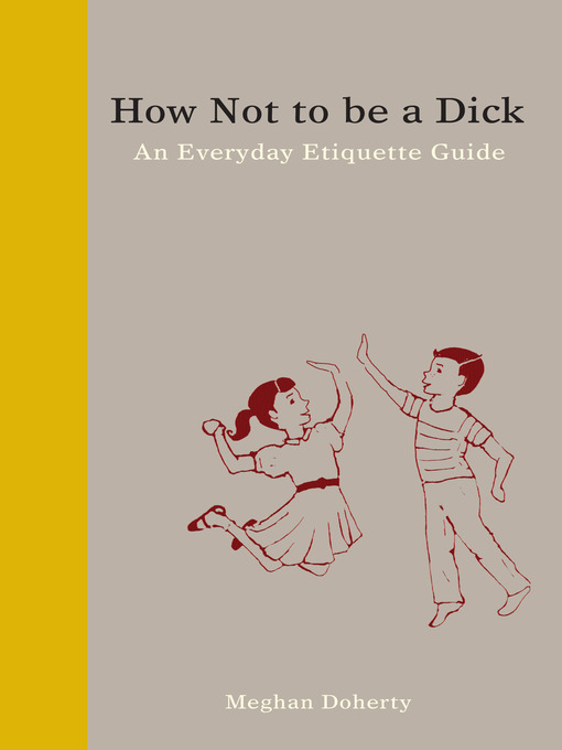 Title details for How Not to Be a Dick by Meghan Doherty - Available